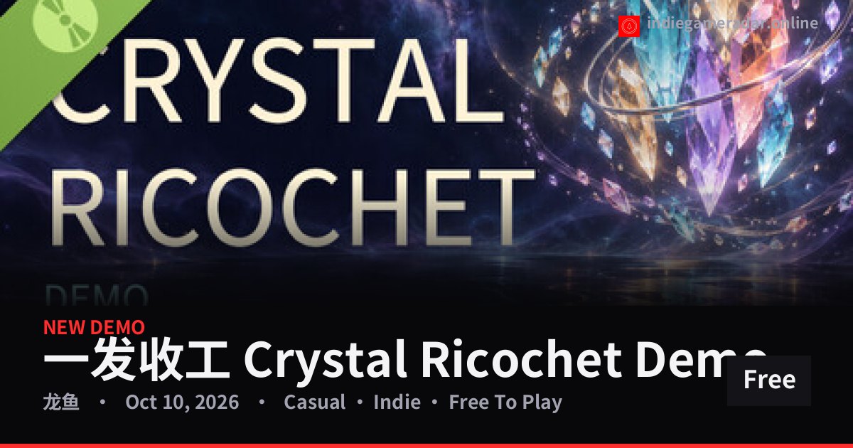 Share card for 一发收工 Crystal Ricochet Demo